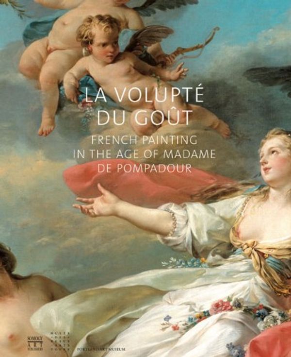 Cover Art for 9782757201756, La Volupte Du Gout: French Painting in the Age of Madame De Pompadour by La Volupte Du Gout