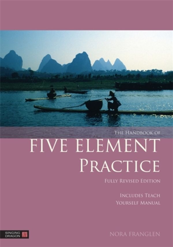 Cover Art for 9781848191884, The Handbook of Five Element Practice by Nora Franglen
