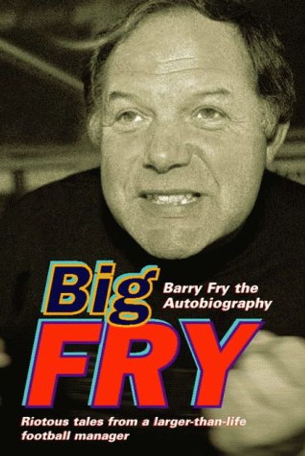 Cover Art for 9780002189484, Big Fry by Barry Fry