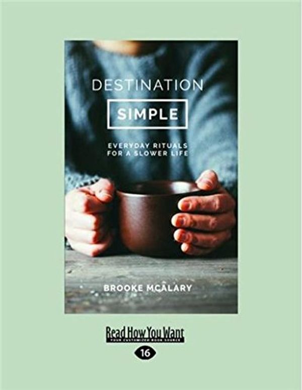 Cover Art for 9781525241680, Destination Simple by Brooke McAlary
