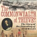 Cover Art for 9780701178833, The Commonwealth of Thieves: The Story of the Founding of Australia by Thomas Keneally