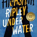 Cover Art for B00HVF6U4W, Ripley Under Water: A Virago Modern Classic (Ripley Series Book 5) by Patricia Highsmith