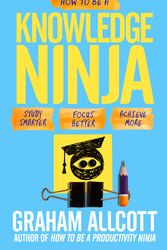 Cover Art for 9781848318168, How to be a Knowledge Ninja by Graham Allcott