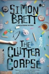 Cover Art for 9781780291246, The Clutter Corpse (The Decluttering mysteries) by Simon Brett