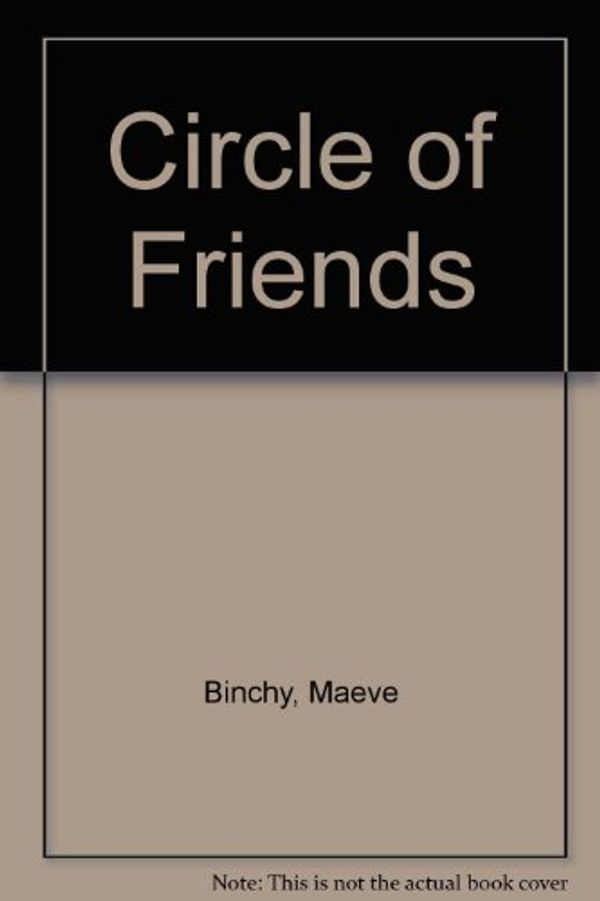 Cover Art for 9780762102525, Circle of Friends by Maeve Binchy