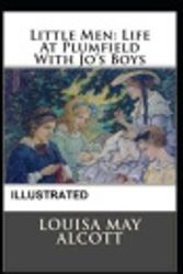 Cover Art for 9798685538093, Little Men, or Life at Plumfield with Jo's Boys Illustrated by Louisa May Alcott
