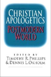 Cover Art for 9780830818600, Christian Apologetics in the Postmodern World by Timothy R. Phillips