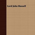 Cover Art for 9781443716611, Lord John Russell by Stuart J. Reid