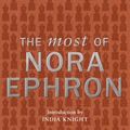 Cover Art for 9780857522689, Most Of Nora Ephron by Nora Ephron