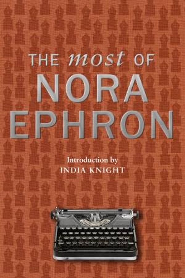 Cover Art for 9780857522689, Most Of Nora Ephron by Nora Ephron