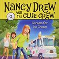 Cover Art for 9780545000918, Scream for Ice Cream #2 Nancy Drew and the Clue Crew by Carolyn Keene