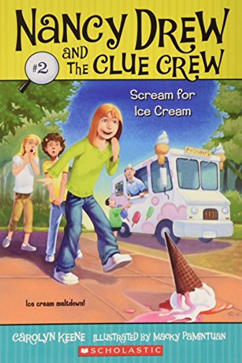 Cover Art for 9780545000918, Scream for Ice Cream #2 Nancy Drew and the Clue Crew by Carolyn Keene