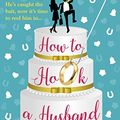Cover Art for B01H1YP19M, How to Hook a Husband: A laugh-out-loud modern love story by Sarah Harvey
