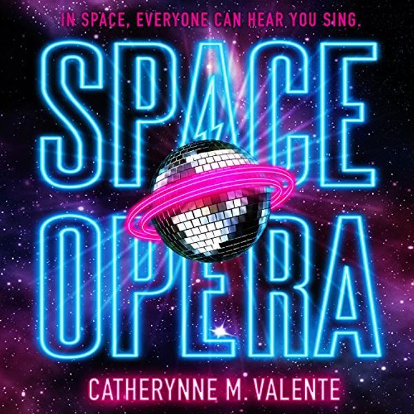 Cover Art for B07BQCPTKF, Space Opera by Catherynne M. Valente