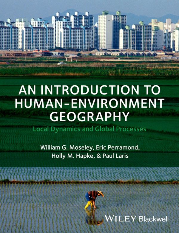 Cover Art for 9781118241059, An Introduction to Human-environment Geography by William G. Moseley