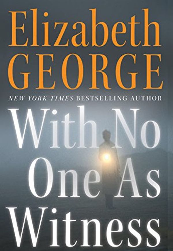 Cover Art for 9780060545604, With No-one as Witness by Elizabeth George