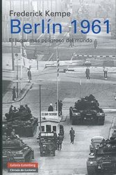 Cover Art for 9788481099669, Berlín 1961 : el lugar más peligroso de la tierra by Frederick Kempe
