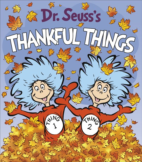Cover Art for 9780593302170, Dr. Seuss's Thankful Things (Dr. Seuss's Things Board Books) by Dr. Seuss