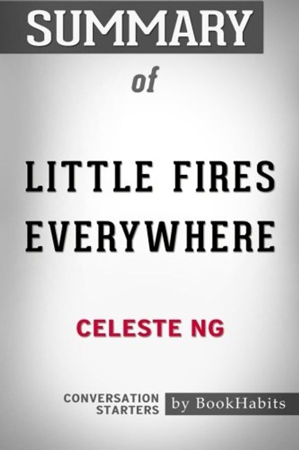 Cover Art for 9781978132627, Summary of Little Fires Everywhere by Celeste Ng | Conversation Starters by BookHabits