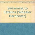 Cover Art for 9781568956206, Swimming to Catalina by Stuart Woods