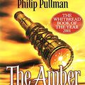 Cover Art for 8601234578680, His Dark Materials: #3 The Amber Spyglass by Philip Pullman