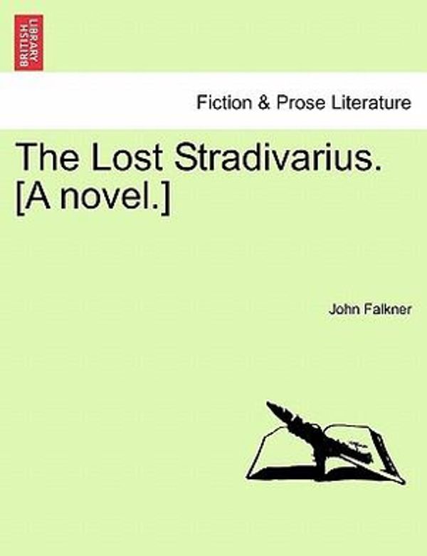 Cover Art for 9781241372934, The Lost Stradivarius. [A Novel.] by John Falkner