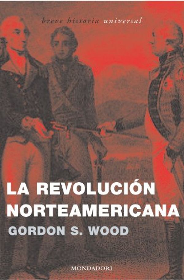 Cover Art for 9788439709763, Revolucion Norteamericana (Breve Hist) (Spanish Edition) by Gordon S. Wood