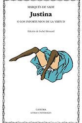 Cover Art for 9788437605180, Justina o los infortunios de la virtud (Letras Universales / Universal Writings) (Spanish Edition) by Marques de Sade