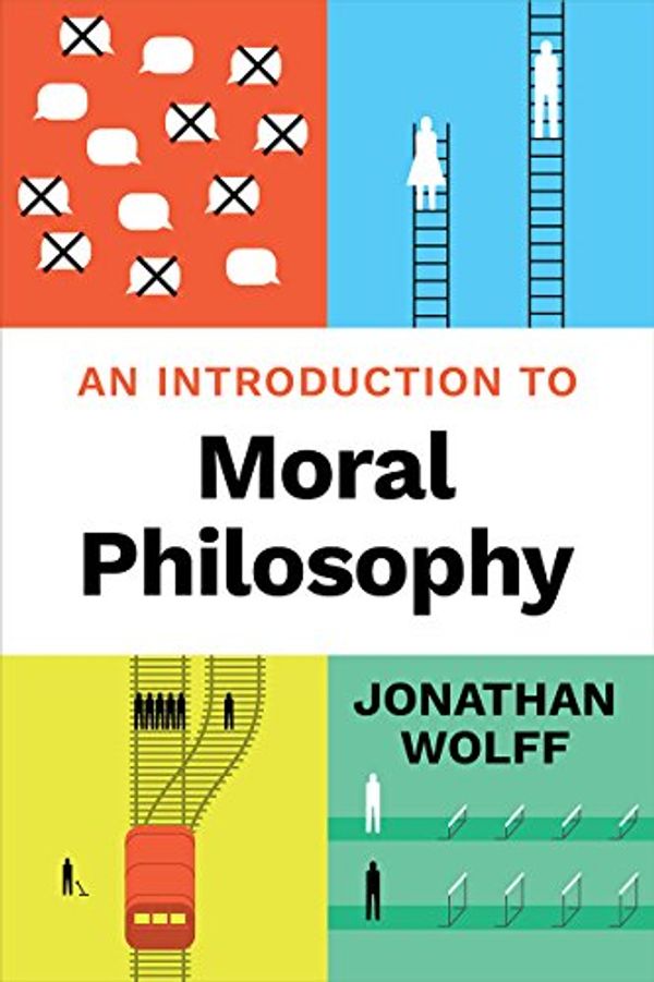 Cover Art for 9780393923599, An Introduction to Moral Philosophy by Jonathan Wolff