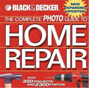 Cover Art for 9781589234178, The Complete Photo Guide to Home Repair by Editors of Creative Publishing