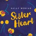 Cover Art for 9781925163223, Sister Heart by Sally Morgan