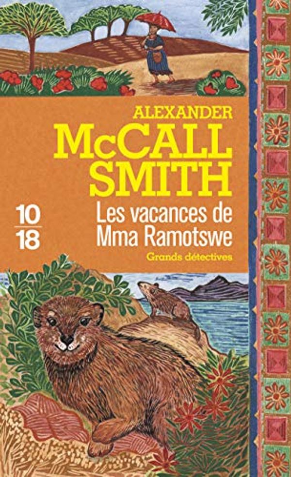 Cover Art for 9782264069016, Les vacances de Mma Ramotswe by Alexander McCall Smith