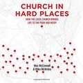 Cover Art for B01K3MO9JC, Church in Hard Places: How the Local Church Brings Life to the Poor and Needy (9Marks) by Mez McConnell (2016-01-31) by Mez McConnell;Mike McKinley