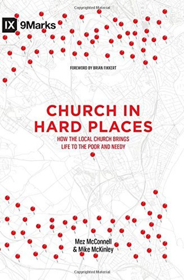Cover Art for B01K3MO9JC, Church in Hard Places: How the Local Church Brings Life to the Poor and Needy (9Marks) by Mez McConnell (2016-01-31) by Mez McConnell;Mike McKinley