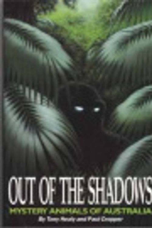 Cover Art for 9780330274999, Out of the shadows : mystery animals of Australia by Tony Healy