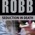 Cover Art for 9781469233888, Seduction in Death by J. D. Robb