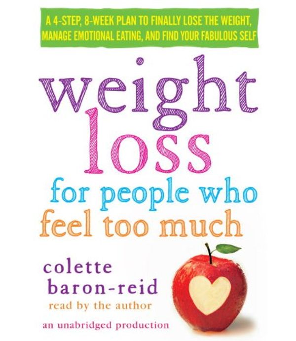 Cover Art for 9780385360678, Weight Loss for People Who Feel Too Much by Baron-Reid, Colette