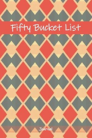 Cover Art for 9781688686328, Fifty Bucket List Journal: Awesome 50 Year Old Gift Idea - 50th Birthday Gifts for Women and Men - Fifty Birthday Gifts for Men Women and Coworkers - Travel Memoir and To Do Journal by Creative Birthday Gift Journals