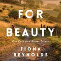 Cover Art for 9781786071040, The Fight for Beauty: Our Path to a Better Future by Fiona Reynolds