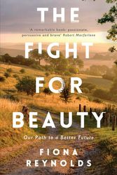 Cover Art for 9781786071040, The Fight for Beauty: Our Path to a Better Future by Fiona Reynolds