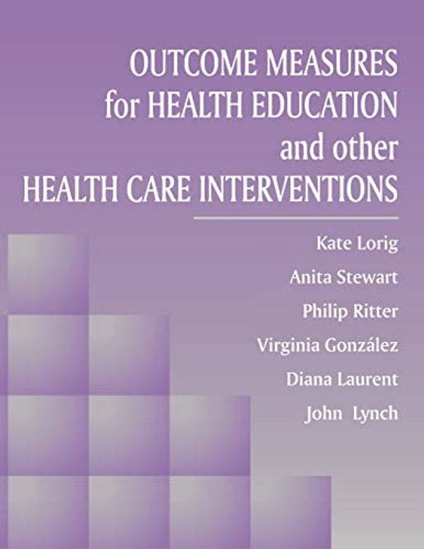 Cover Art for 9780761900672, Outcome Measures for Health Education and Other Health Care Interventions by Kate Lorig