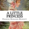 Cover Art for 9781540384058, A Little Princess Frances Hodgson Burnett by Frances Hodgson Burnett