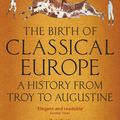 Cover Art for 9780140274851, The Birth Of Classical Europe by Simon Price, Peter Thonemann