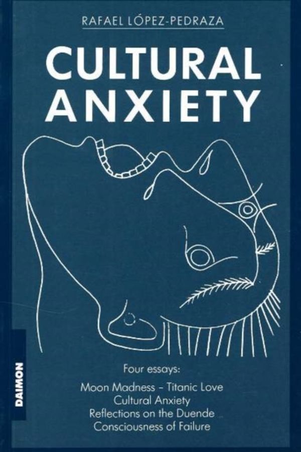 Cover Art for 9783856305208, Cultural Anxiety by Rafael Lopez-Pedraza