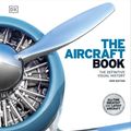 Cover Art for 9780241522431, The Aircraft Book: The Definitive Visual History by DK