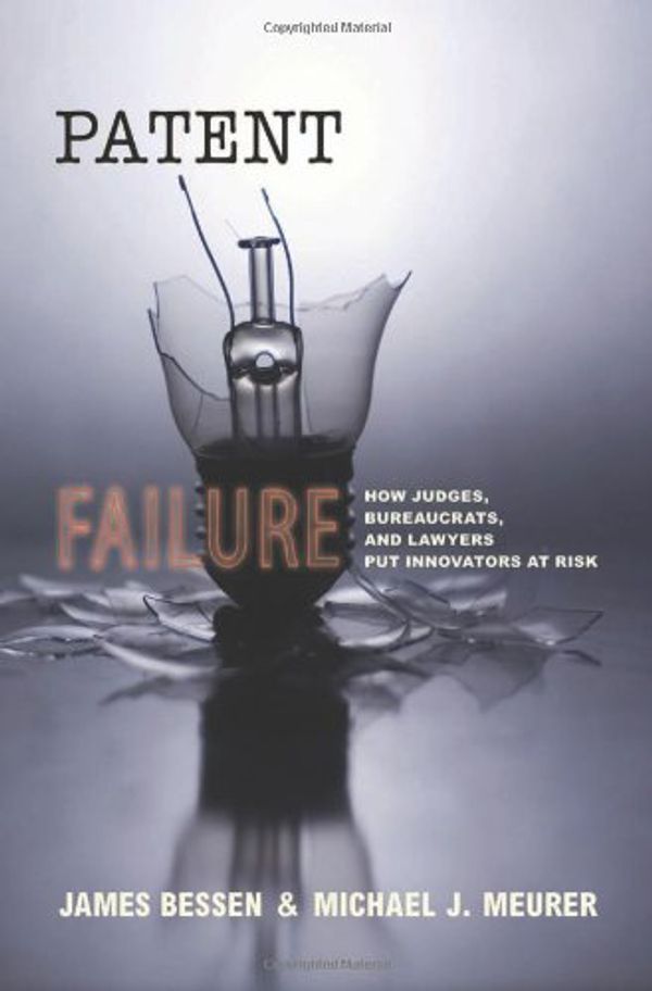 Cover Art for 9780691134918, Patent Failure by James Bessen, Michael J. Meurer