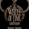 Cover Art for 9780356506142, The Wheel of Time Companion by Robert Jordan