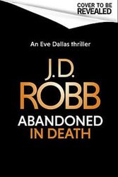 Cover Art for 9780349430249, Abandoned in Death: An Eve Dallas thriller (In Death 54) by J. D. Robb