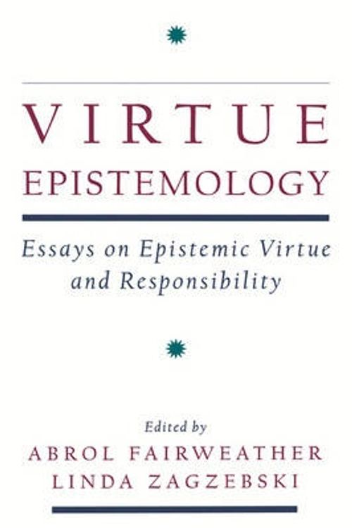 Cover Art for 9780195140774, Virtue Epistemology by Abrol Fairweather