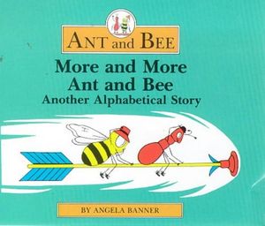 Cover Art for 9780434929627, More and More Ant and Bee by Angela Banner